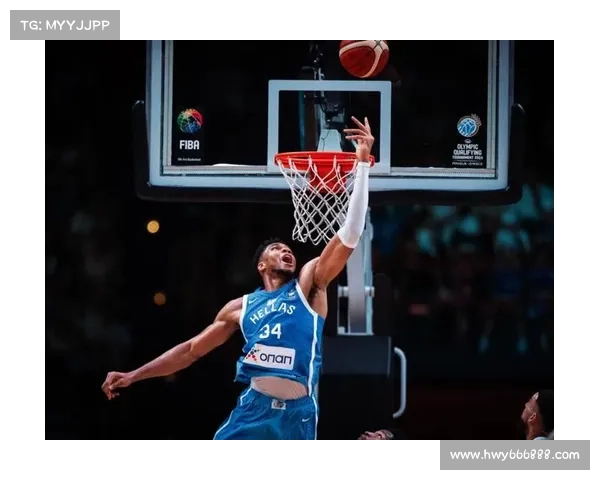 字母哥以希腊国籍崛起展现欧洲篮球在世界赛场的重要影响力